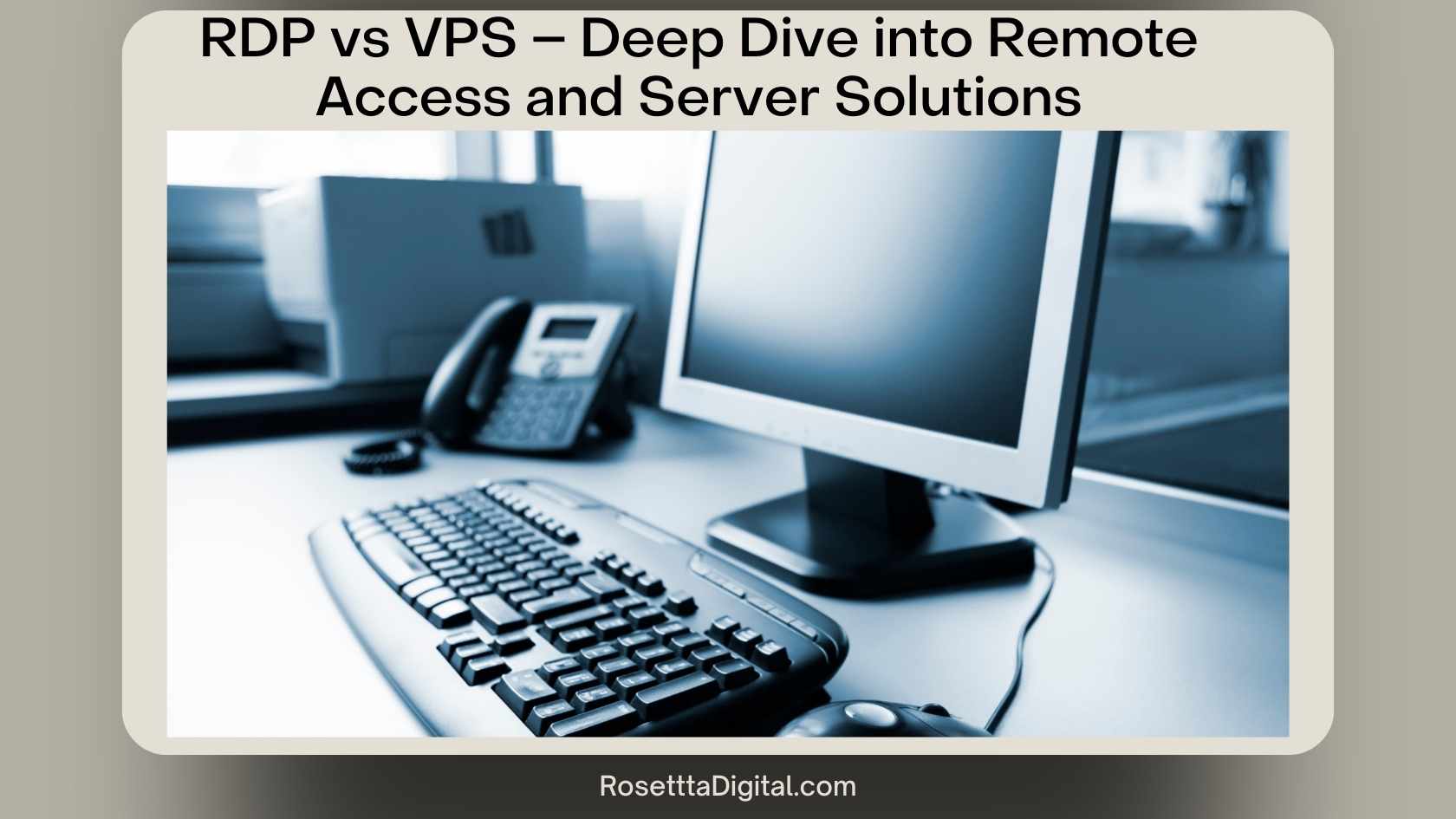 RDP vs VPS – Deep Dive into Remote Access and Server Solutions Featured Image